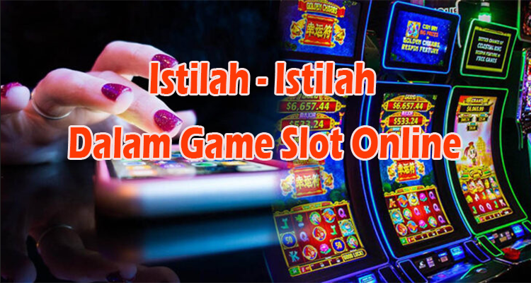Istilah-istilah yang digunakan anak gaul dalam game slot online di Indonesia